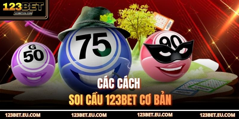 Các cách soi cầu 123BET cơ bản