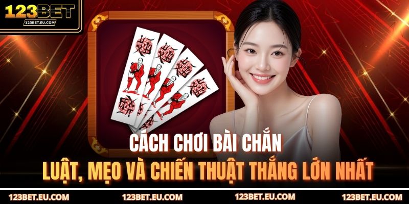 cách chơi bài chắn