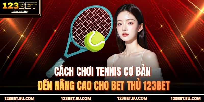 cách chơi tennis