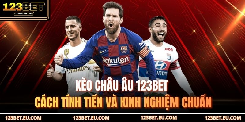 Kèo châu Âu 123BET