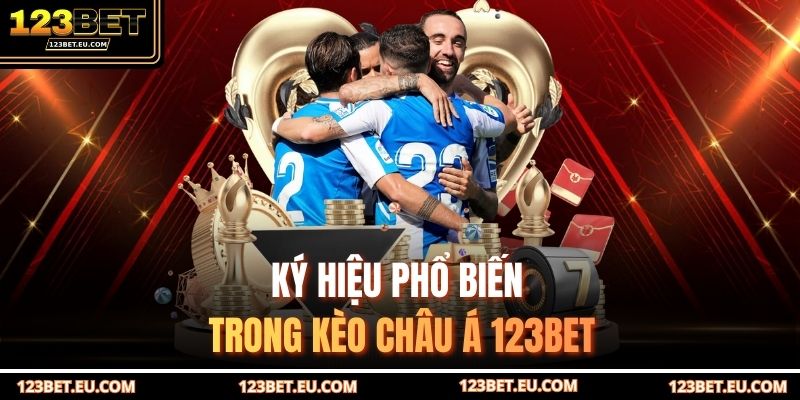 Ký hiệu phổ biến trong kèo châu Á 123BET