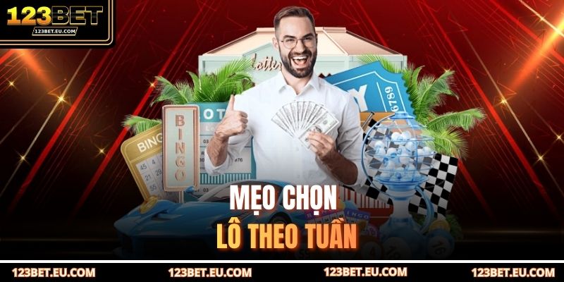 Mẹo chọn lô theo tuần