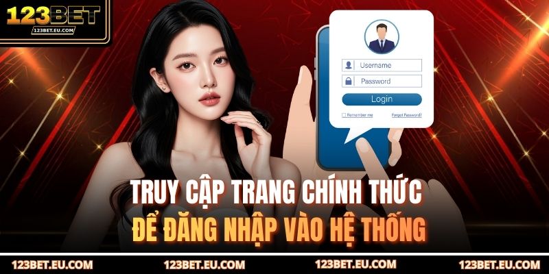 Truy cập trang chính thức để đăng nhập vào hệ thống